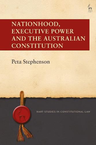 Cover image for Nationhood, Executive Power and the Australian Constitution