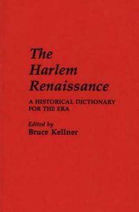 Cover image for The Harlem Renaissance: A Historical Dictionary for the Era