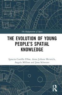 Cover image for The Evolution of Young People's Spatial Knowledge