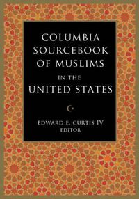 Cover image for The Columbia Sourcebook of Muslims in the United States