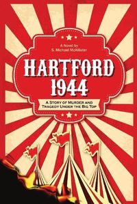 Cover image for Hartford 1944: A Story of Murder and Tragedy Under the Big Top