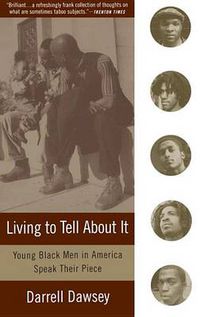 Cover image for Living to Tell About It: Young Black Men in America Speak