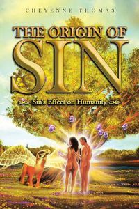 Cover image for The Origin of Sin: Sin's effect on humanity