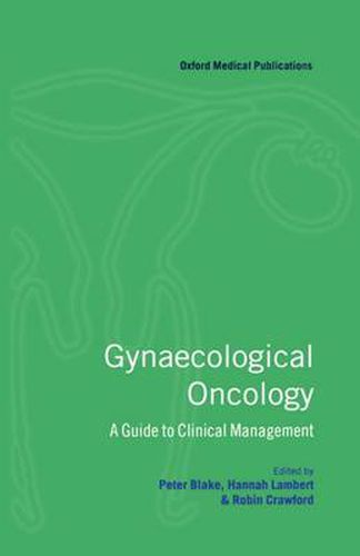 Cover image for Gynaecological Oncology: A Guide to Clinical Management