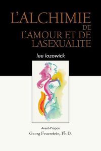 Cover image for L'ALCHIME de LAMOUR et de LASEXUALITE