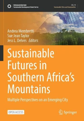 Cover image for Sustainable Futures in Southern Africa's Mountains: Multiple Perspectives on an Emerging City