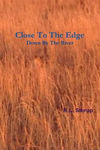 Cover image for Close To The Edge Down By The River