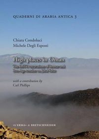 Cover image for High Places in Oman: The Imto Excavations of Bronze and Iron Age Remains on Jabal Salut