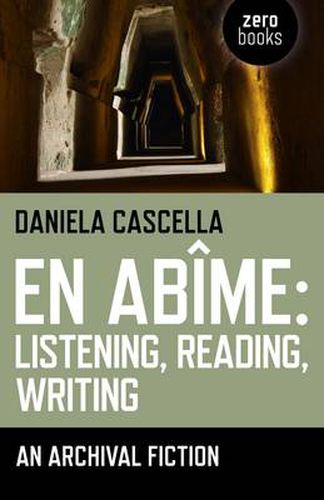 Cover image for En Abime: Listening, Reading, Writing - An archival fiction