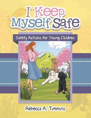 Cover image for I Keep Myself Safe: Safety Actions for Young Children