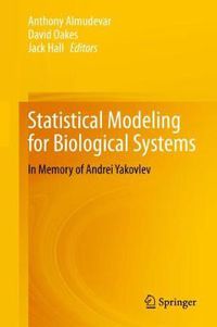 Cover image for Statistical Modeling for Biological Systems: In Memory of Andrei Yakovlev