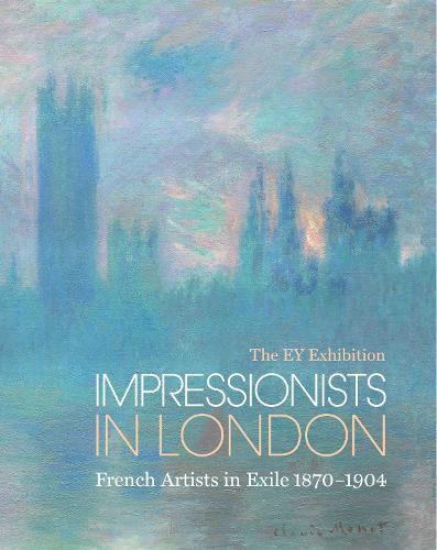 Cover image for Impressionists in London: French Artists in Exile 1870-1904