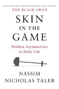 Cover image for Skin in the Game: Hidden Asymmetries in Daily Life