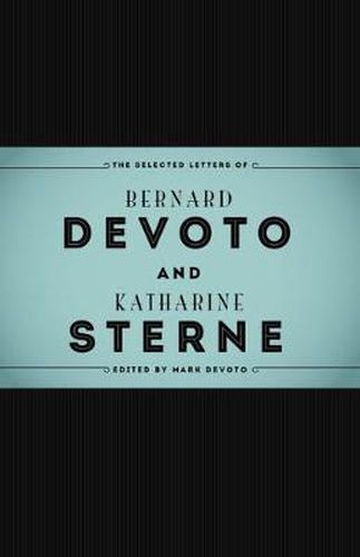 The Selected Letters of Bernard DeVoto and Katharine Sterne