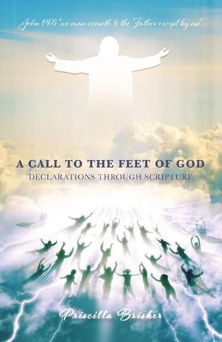 Cover image for A Call to the Feet of God: Declarations Through Scripture