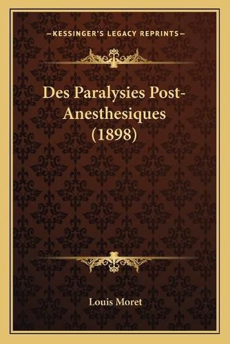 Cover image for Des Paralysies Post-Anesthesiques (1898)