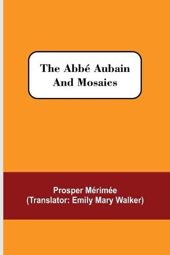 Cover image for The Abbe Aubain and Mosaics