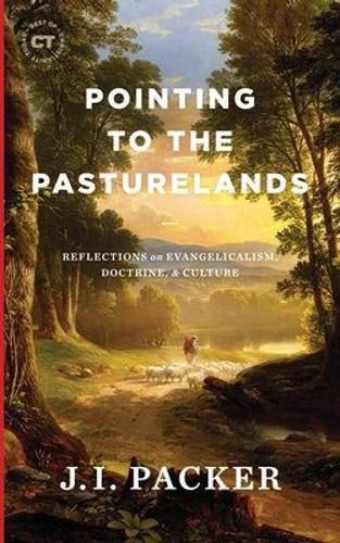 Cover image for Pointing to the Pasturelands: Reflections on Evangelicalism, Doctrine, & Culture