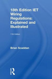 Cover image for IET Wiring Regulations: Explained and Illustrated: Explained and Illustrated