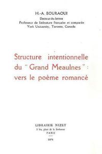 Cover image for Structure Intentionnelle Du Grand Meaulnes: Vers Le Poeme Romance