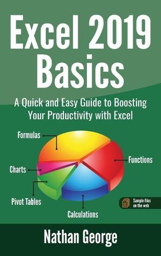 Cover image for Excel 2019 Basics: A Quick and Easy Guide to Boosting Your Productivity with Excel
