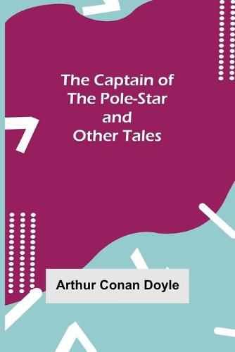 Cover image for The Captain of the Pole-Star and Other Tales