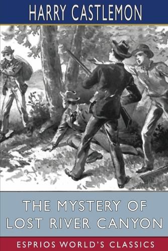 Cover image for The Mystery of Lost River Canyon (Esprios Classics)