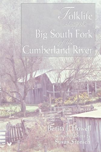 Cover image for Folklife Along The Big South Fork: Of The Cumberland River