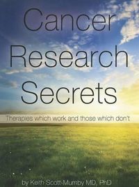 Cover image for Cancer Research Secrets: Therapies Which Work and Those Which Don't