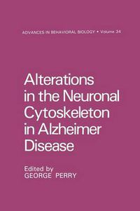 Cover image for Alterations in the Neuronal Cytoskeleton in Alzheimer Disease