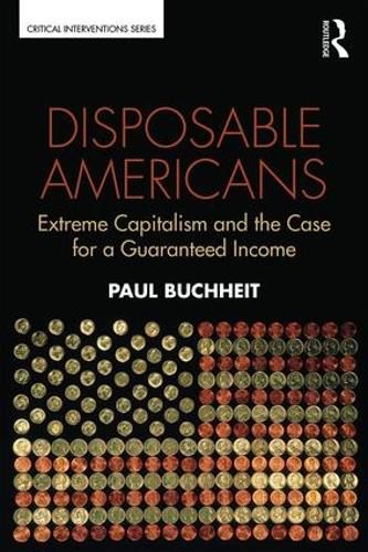 Cover image for Disposable Americans: Extreme Capitalism and the Case for a Guaranteed Income