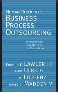 Cover image for Human Resources Business Process Outsourcing: Transforming How HR Gets Its Work Done