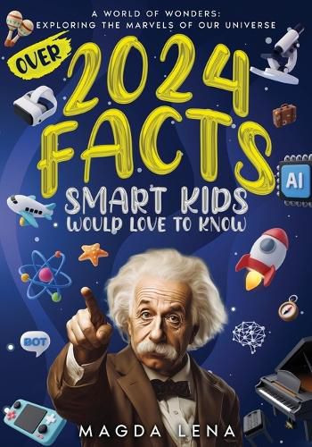 Cover image for 2024 Facts Smart Kids Would Love to Know A World of Wonders