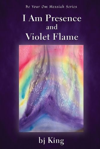 Cover image for I Am Presence and Violet Flame