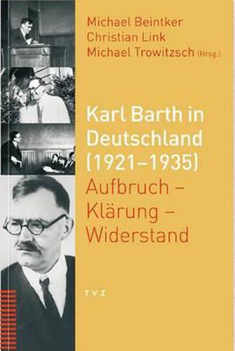 Cover image for Karl Barth in Deutschland (1921-1935): Aufbruch - Klarung - Widerstand