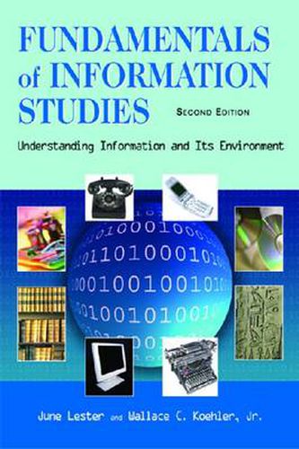 Fundamentals of Information Studies: Understanding Information and Its Environment