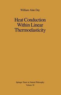 Cover image for Heat Conduction Within Linear Thermoelasticity