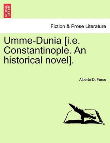 Cover image for Umme-Dunia [I.E. Constantinople. an Historical Novel].