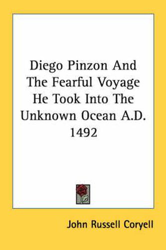 Cover image for Diego Pinzon and the Fearful Voyage He Took Into the Unknown Ocean A.D. 1492