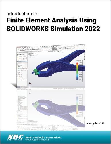 Introduction to Finite Element Analysis Using SOLIDWORKS Simulation 2022