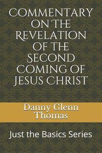 Cover image for Commentary on the Revelation of the Second Coming of Jesus Christ