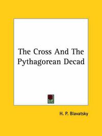 Cover image for The Cross and the Pythagorean Decad