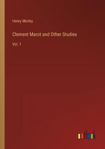 Clement Marot and Other Studies