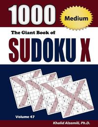 Cover image for The Giant Book of Sudoku X: 1000 Medium Sudoku X Puzzles