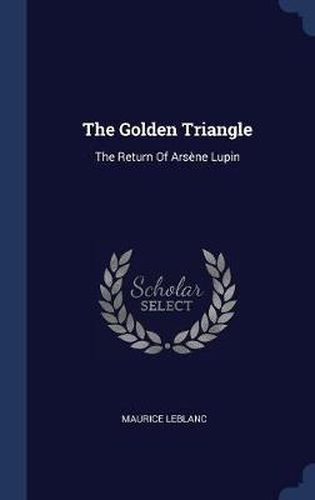 Cover image for The Golden Triangle: The Return of Arsï¿½ne Lupin