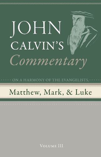 Commentary on a Harmony of the Evangelists, Matthew, Mark, and Luke, Volume 3