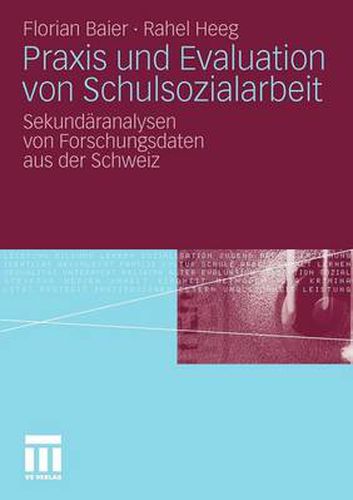 Cover image for Praxis Und Evaluation Von Schulsozialarbeit: Sekundaranalysen Von Forschungsdaten Aus Der Schweiz