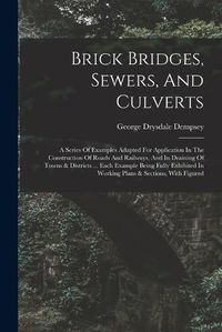 Cover image for Brick Bridges, Sewers, And Culverts