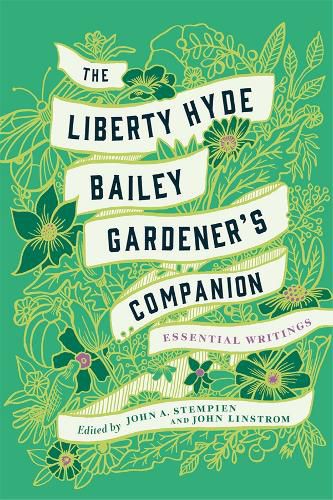 Cover image for The Liberty Hyde Bailey Gardener's Companion: Essential Writings