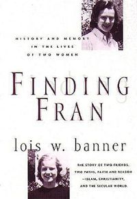 Cover image for Finding Fran: History and Memory in the Lives of Two Women